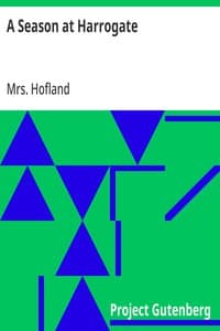 A Season at Harrogate: In a Series of Poetical Epistles, from Benjamin Blunderhead, Esquire, to His Mother, in Derbyshire. With Useful and Copious Notes, Descriptive of the Objects Most Worthy of Attention in the Vicinity of Harrogate