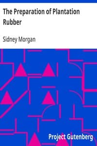 The Preparation of Plantation Rubber