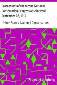 Proceedings of the second National Conservation Congress at Saint Paul, September 5-8, 1910