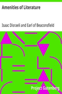 Amenities of Literature: Consisting of Sketches and Characters of English Literature