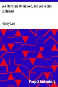 Sea Monsters Unmasked, and Sea Fables Explained