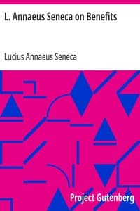 L. Annaeus Seneca on Benefits