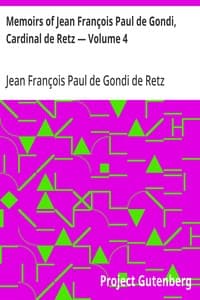 Memoirs of Jean François Paul de Gondi, Cardinal de Retz — Volume 4
