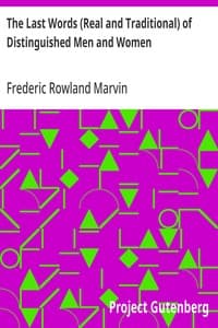 The Last Words (Real and Traditional) of Distinguished Men and Women