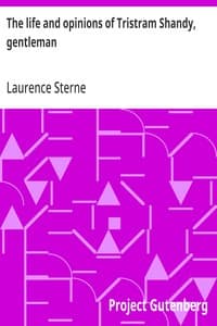 The life and opinions of Tristram Shandy, gentleman