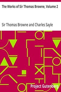 The Works of Sir Thomas Browne, Volume 2