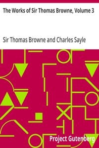 The Works of Sir Thomas Browne, Volume 3