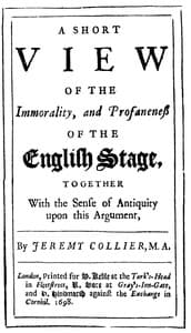 A Short View of the Immorality, and Profaneness of the English Stage: Together with the Sense of Antiquity on this Argument