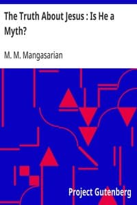 The Truth About Jesus : Is He a Myth?: Illustrated