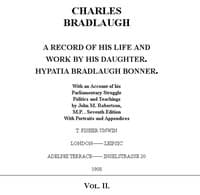 Charles Bradlaugh: a Record of His Life and Work, Volume 2 (of 2): With an Account of his Parliamentary Struggle, Politics and Teachings. Seventh Edition