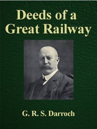 Deeds of a great railway : $b A record of the enterprise and achievements of the London and North-Western Railway company during the Great War