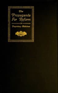 The Propaganda for Reform in Proprietary Medicines, Vol. 2 of 2