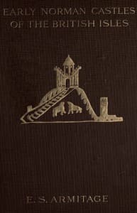 The Early Norman Castles of the British Isles.