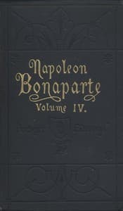 Life of Napoleon Bonaparte, Volume IV.