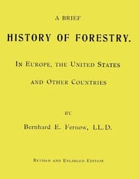 A Brief History of Forestry.: In Europe, the United States and Other Countries