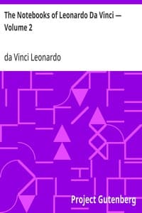 The Notebooks of Leonardo Da Vinci — Volume 2