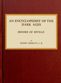 An encyclopedist of the dark ages: Isidore of Seville