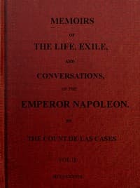 Memoirs of the life, exile, and conversations of the Emperor Napoleon. (Vol. II)