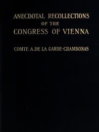 Anecdotal Recollections of the Congress of Vienna