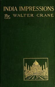 India Impressions, With some notes of Ceylon during a winter tour, 1906-7.