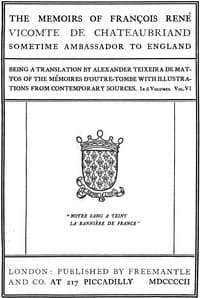 The Memoirs of François René Vicomte de Chateaubriand sometime Ambassador to England. Volume 6 (of 6): Mémoires d'outre-tombe volume 6
