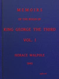 Memoirs of the Reign of King George the Third, Volume 1 (of 4)