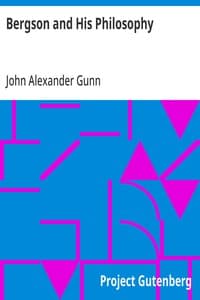 Bergson and His Philosophy