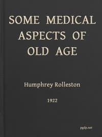 Some Medical Aspects of Old Age: Being the Linacre lecture, 1922, St. John's college, Cambridge