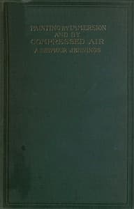 Painting by Immersion and by Compressed Air: A Practical Handbook
