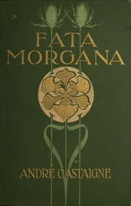 Fata Morgana: A Romance of Art Student Life in Paris