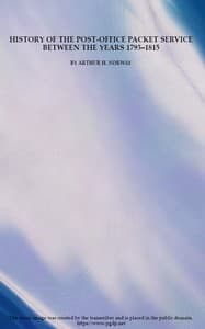 History of the Post-Office Packet Service between the years 1793-1815: Compiled from Records, Chiefly Official