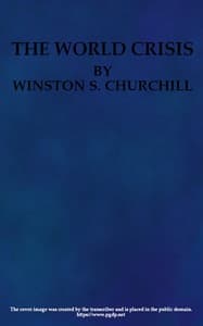 The World Crisis, Volume 1 (of 6)