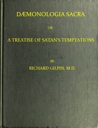 Dæmonologia Sacra; or, A Treatise of Satan's Temptations: In Three Parts