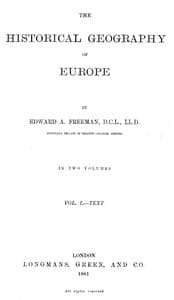 The Historical Geography of Europe, Vol. I, Text