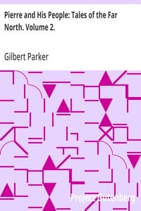 Pierre and His People: Tales of the Far North. Volume 2.