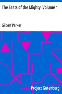 The Seats of the Mighty, Volume 1