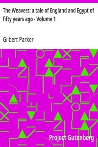 The Weavers: a tale of England and Egypt of fifty years ago - Volume 1