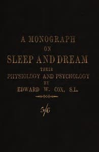 A monograph on sleep and dream: their physiology and psychology