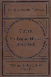 Vollständiges Orthographisches Wörterbuch der deutschen Sprache : $b mit etymologischen Angaben, kurzen Sacherklärungen und Verdeutschungen der Fremdwörter