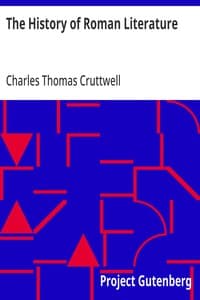 The History of Roman Literature: From the Earliest Period to the Death of Marcus Aurelius