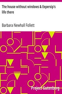 The house without windows & Eepersip's life there