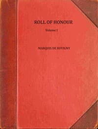 The Roll of Honour, Volume 1 : $b A biographical record of all members of His Majesty's naval  and military forces who have fallen in the war
