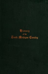 A brief history of the Tenth Michigan Cavalry