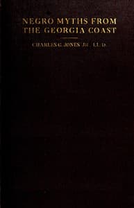 Negro myths from the Georgia coast, told in the vernacular