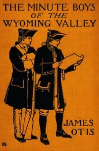 The Minute Boys of the Wyoming Valley