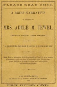 A brief narrative of the life of Mrs. Adele M. Jewel (being deaf and dumb)