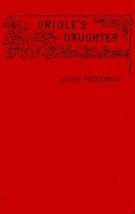 Oriole's daughter, a novel, Volume 3 (of 3)