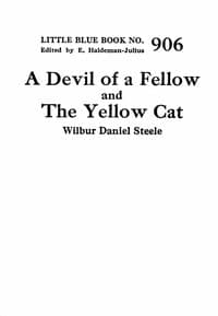 A devil of a fellow, and The yellow cat