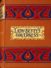 Lady Betty's governess : $b or, The Corbet chronicles