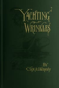 Yachting wrinkles : $b A practical and historical handbook of valuable information for the racing and cruising yachtsman